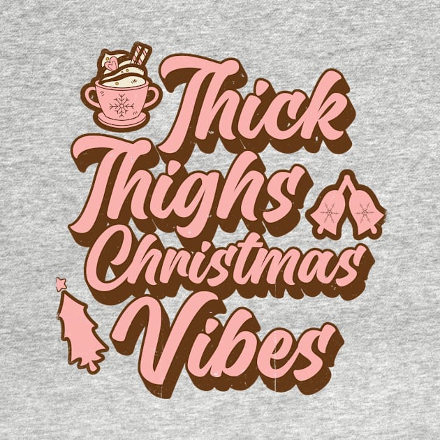 Thick Thighs and Christmas Vibes, Xmas Gift Cute Pink Retro by ThatVibe